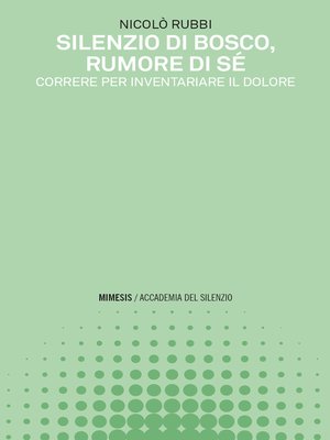 cover image of Silenzio di bosco, rumore di sé
